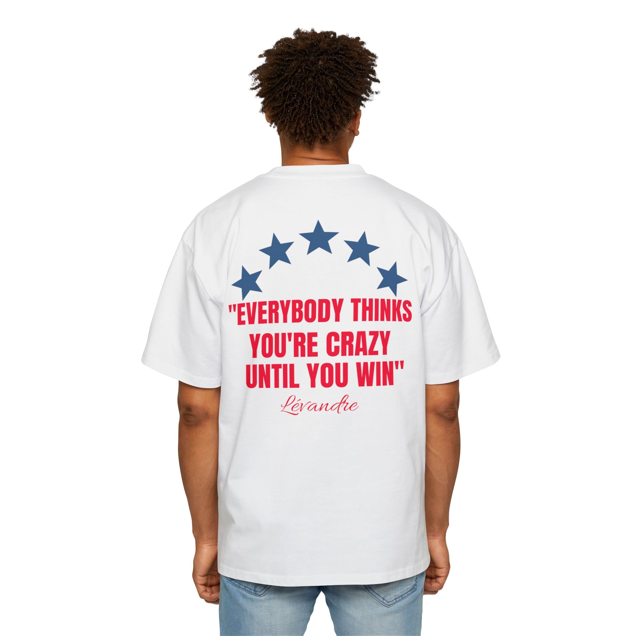 T-Shirt — 'Everybody Thinks You're Crazy Until You Win' Motivational Tee