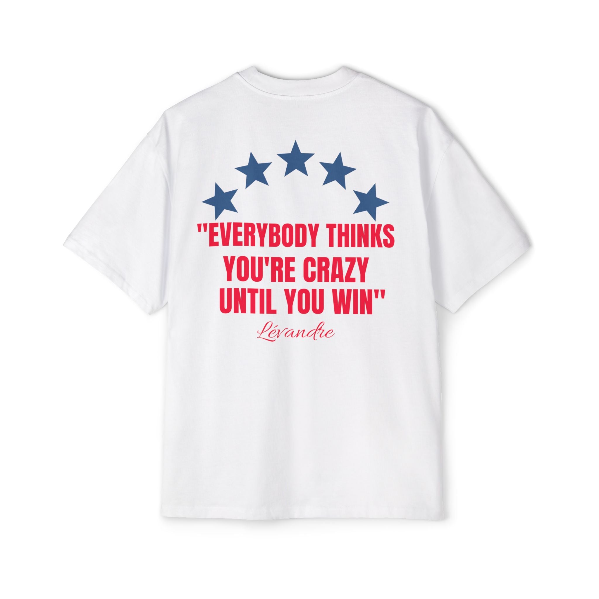 T-Shirt — 'Everybody Thinks You're Crazy Until You Win' Motivational Tee