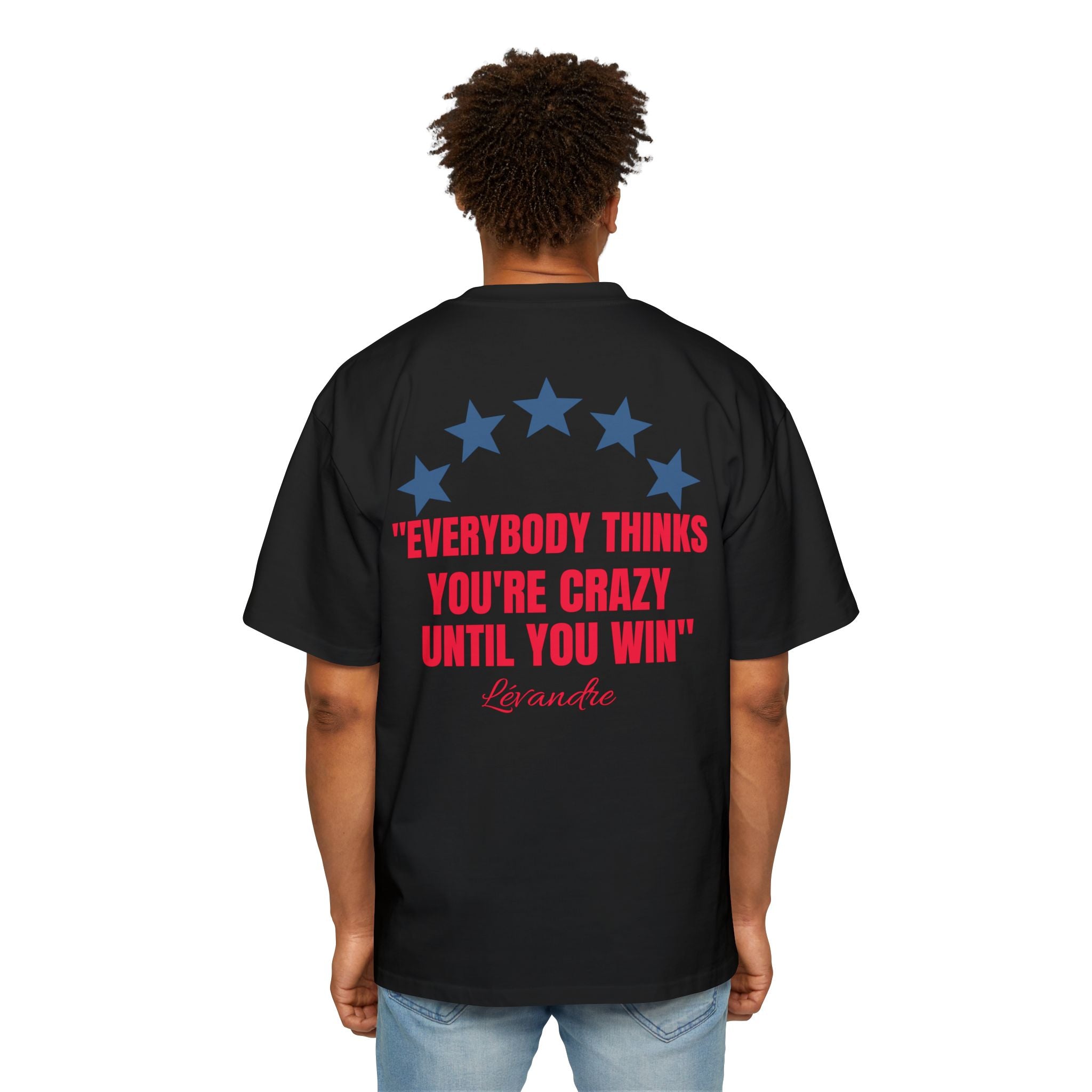 T-Shirt — 'Everybody Thinks You're Crazy Until You Win' Motivational Tee
