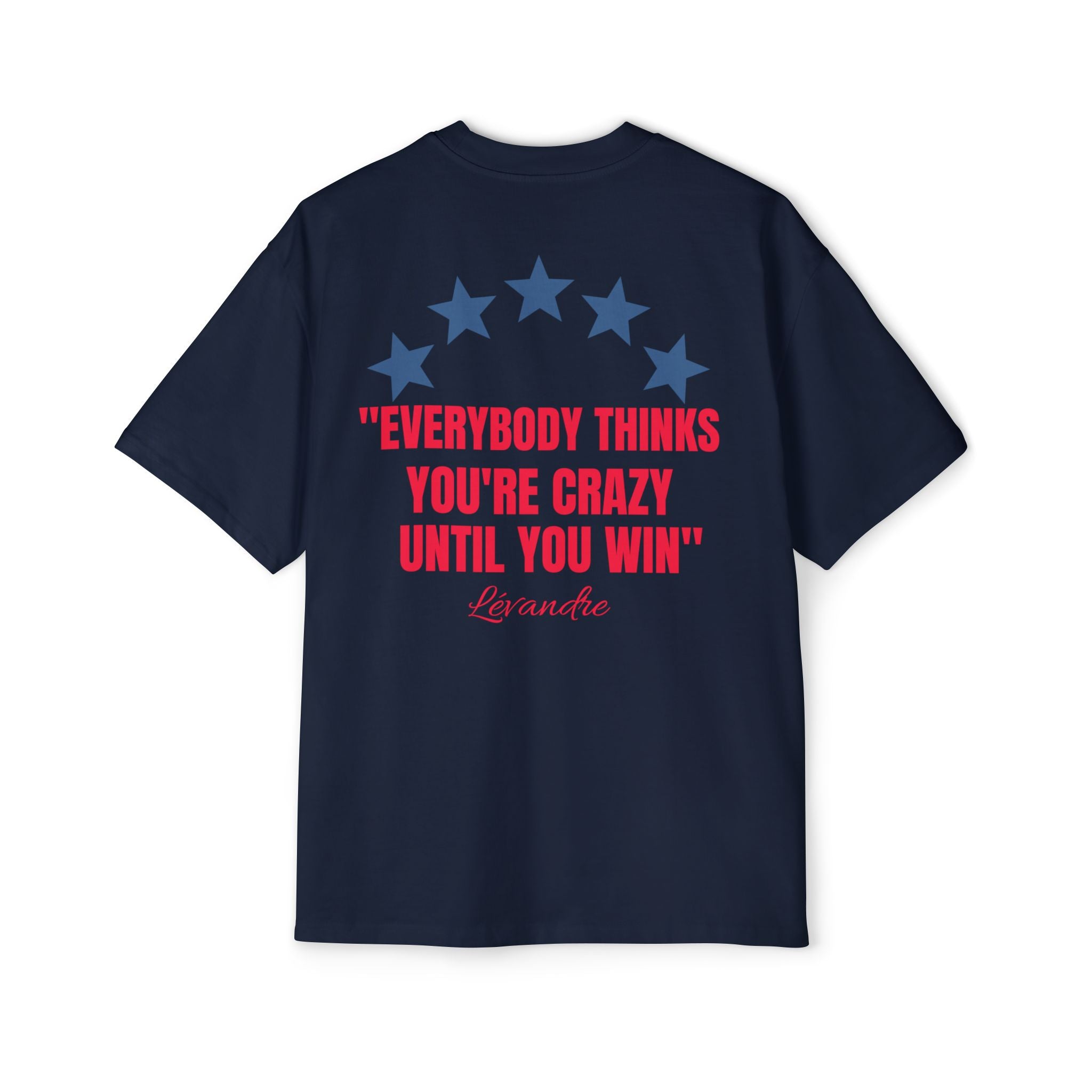 T-Shirt — 'Everybody Thinks You're Crazy Until You Win' Motivational Tee