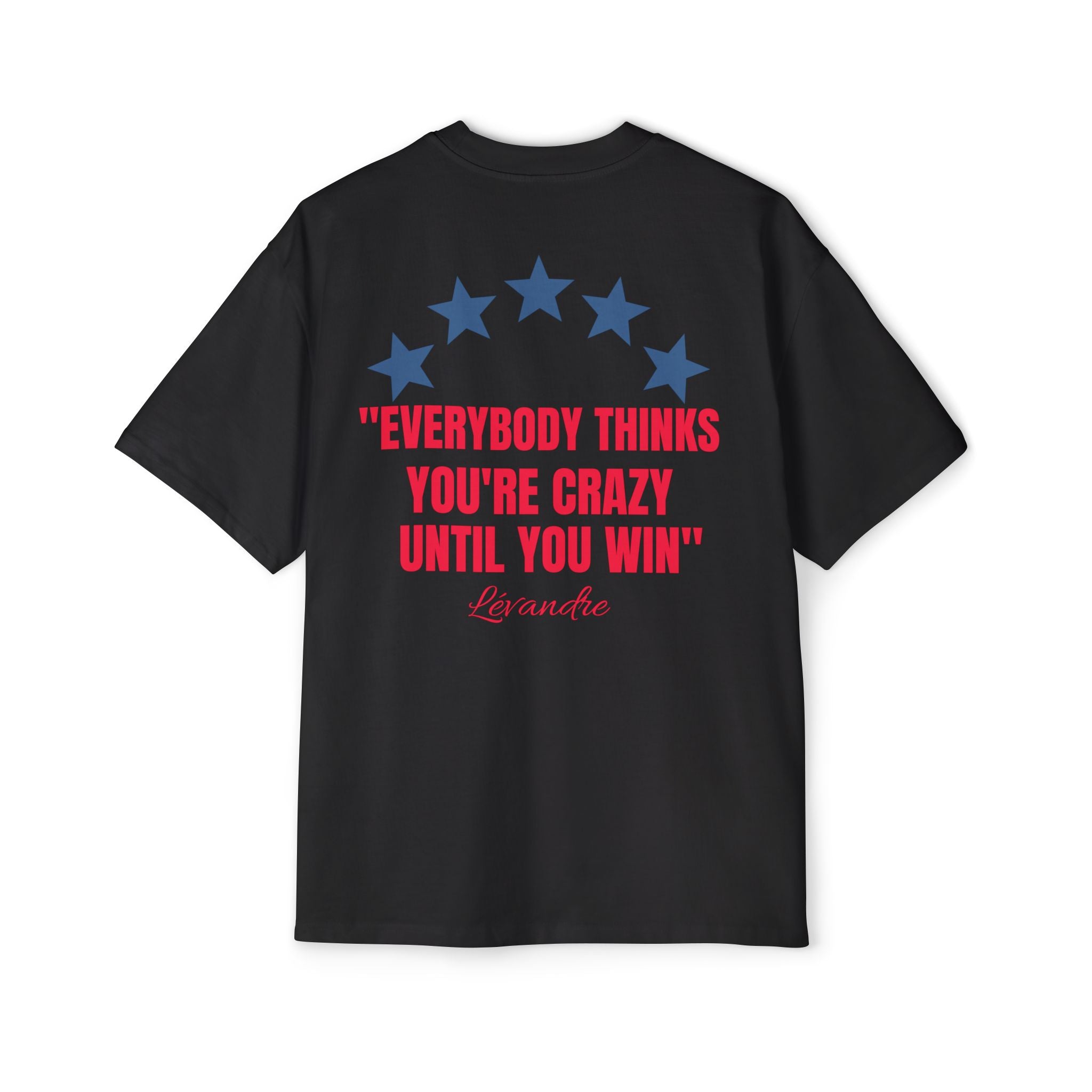 T-Shirt — 'Everybody Thinks You're Crazy Until You Win' Motivational Tee